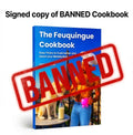 Signed Copy of BANNED Feuquingue Cookbook